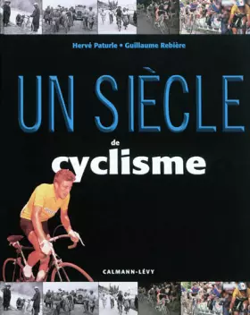 Couverture du produit · Un siècle de cyclisme 2011 - 15ème édition mise à jour