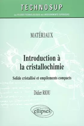 Couverture du produit · Introduction à la cristallochimie : Solide cristallisé et empilements compacts