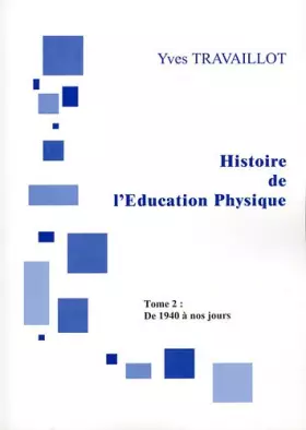 Couverture du produit · Histoire de l'éducation physique: Tome 2, De 1940 à nos jours