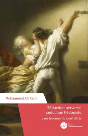 Couverture du produit · Séduction preverse, séduction hédoniste dans le roman du XVIIIe siècle