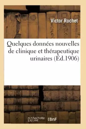 Couverture du produit · Quelques données nouvelles de clinique et thérapeutique urinaires