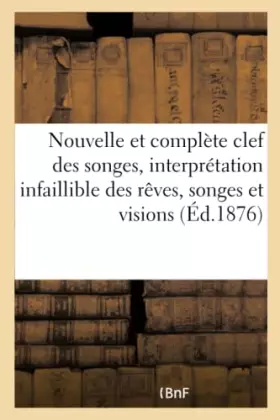 Couverture du produit · Nouvelle et complète clef des songes, interprétation infaillible des rêves, songes