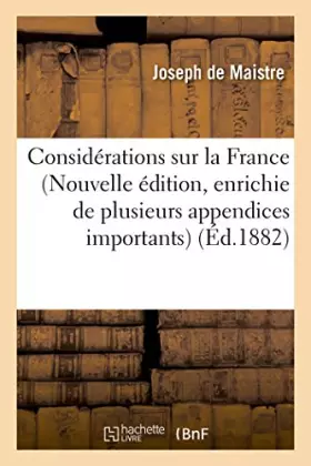Couverture du produit · Considérations sur la France Nouvelle édition, enrichie de plusieurs appendices importants