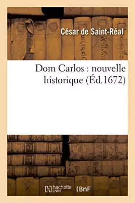 Couverture du produit · Dom Carlos : nouvelle historique