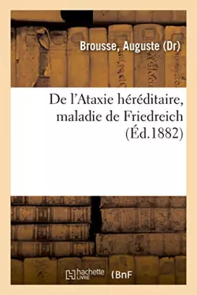 Couverture du produit · De l'Ataxie héréditaire, maladie de Friedreich