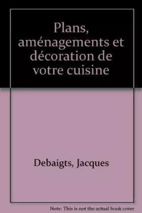 Couverture du produit · Plans, aménagements et décoration de votre cuisine