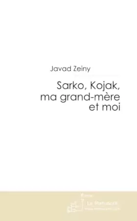 Couverture du produit · Sarko, Kojak, ma grand-mère et moi