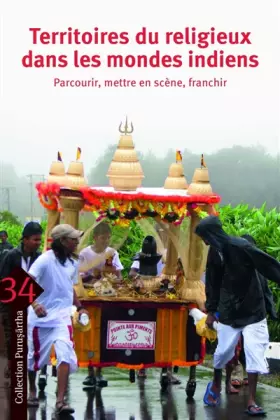 Couverture du produit · Territoires du religieux dans les mondes indiens: Parcourir, mettre en scène, franchir