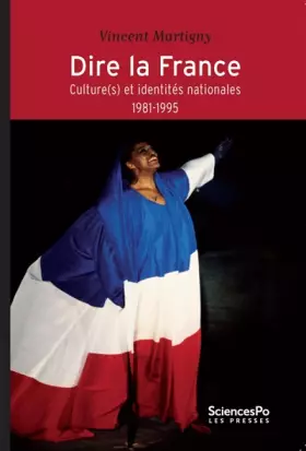 Couverture du produit · Dire la France. Culture(s) et identités nationales (1981-1995)