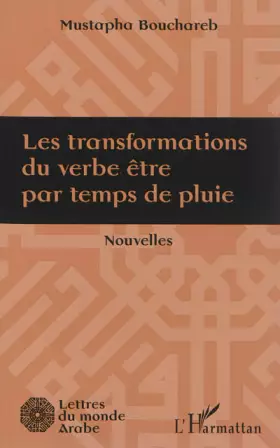 Couverture du produit · Les transformations du verbe être par temps de pluie: Nouvelles