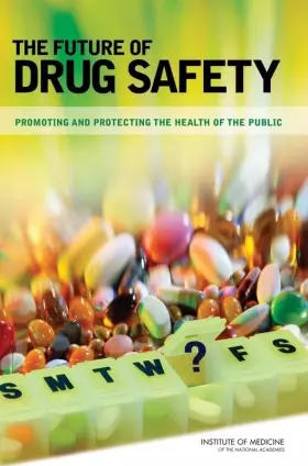 Couverture du produit · The Future of Drug Safety: Promoting and Protecting the Health of the Public