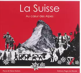 Couverture du produit · La Suisse: Au coeur des Alpes
