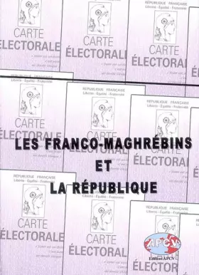 Couverture du produit · Les Franco-Maghrébins et la République