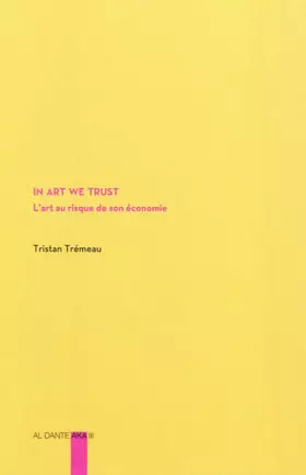 Couverture du produit · In Art We Trust : L'art au risque de son économie