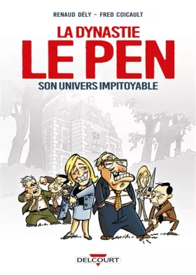 Couverture du produit · La Dynastie Le Pen, son univers impitoyable