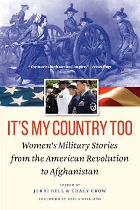Couverture du produit · It's My Country Too: Women's Military Stories from the American Revolution to Afghanistan