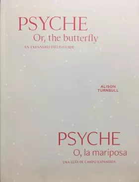Couverture du produit · Alison Turnbull: PSYCHE. Or, the butterfly - An Expanded Field Guide [Spanish]