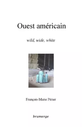 Couverture du produit · Ouest américain: Wild, wide, white