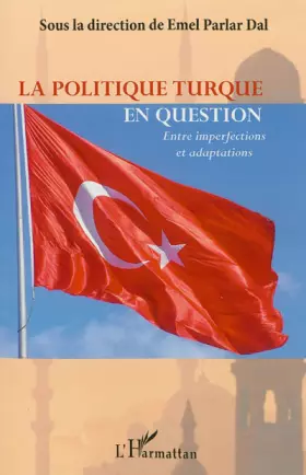 Couverture du produit · La politique turque en question: Entre imperfections et adaptations
