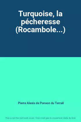 Couverture du produit · Turquoise, la pécheresse (Rocambole...)