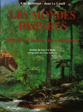 Couverture du produit · Les mondes disparus: Atlas de la dérive des continents.