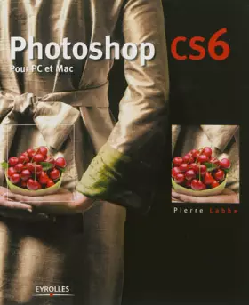 Couverture du produit · Photoshop CS6 : Pour PC et MAC