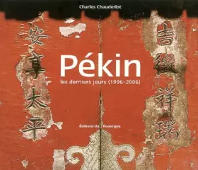 Couverture du produit · Pékin : Les derniers jours (1996-2006)