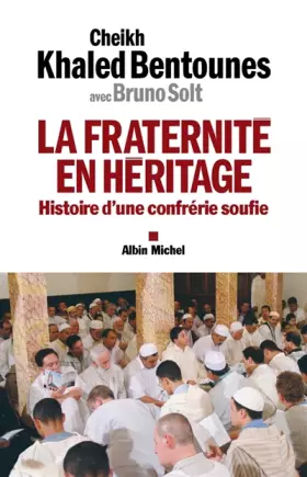 Couverture du produit · La Fraternité en héritage: Histoire d'une confrérie soufie