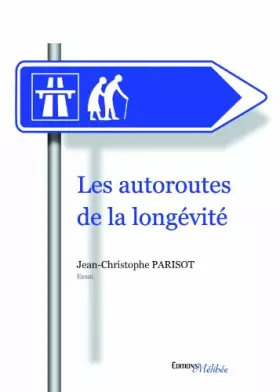 Couverture du produit · Les autoroutes de la longévité