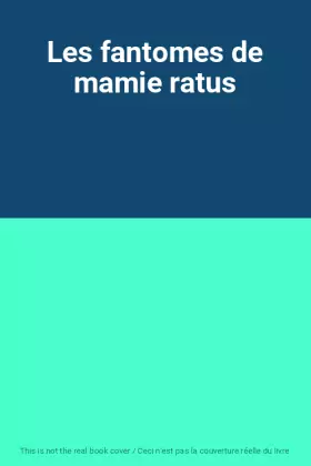 Couverture du produit · Les fantomes de mamie ratus