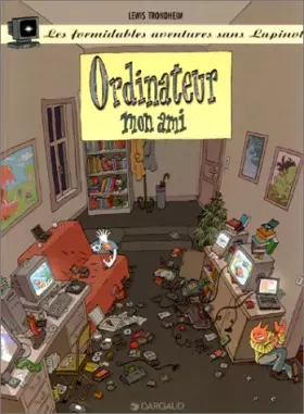 Couverture du produit · Les formidables aventures sans Lapinot, tome 2 : Ordinateur mon ami