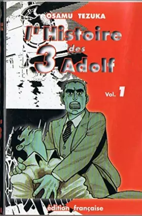 Couverture du produit · L'histoire des trois Adolf : Tome 1