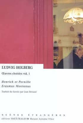 Couverture du produit · Oeuvres choisies, volume 1 : Henrich et Pernille - Erasmus Montanus