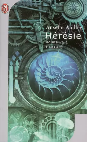 Couverture du produit · Aquasilva, Tome 1 : Hérésie