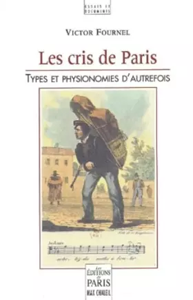 Couverture du produit · Les Cris De Paris. Types Et Physionomies D'Autrefois