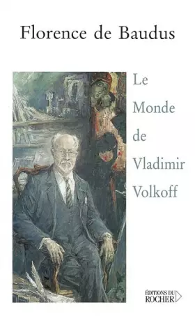 Couverture du produit · Le Monde de Vladimir Volkoff