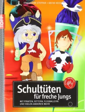 Couverture du produit · Schultüten für freche Jungs: Mit Piraten, Rittern, Fußballern und vielen anderen mehr