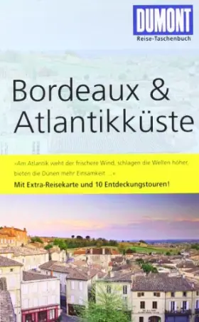 Couverture du produit · DuMont Reise-Taschenbuch Reiseführer Bordeaux & Atlantikküste: Mit 10 Entdeckungstouren