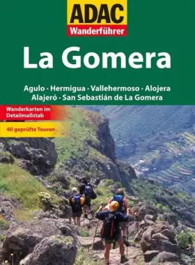 Couverture du produit · ADAC Wanderführer La Gomera: San Sebastian de la Gomera Agulo Vallehermoso Hermigua Valle Gran Rey