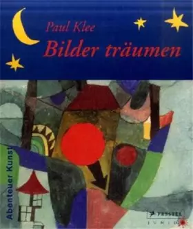 Couverture du produit · Paul Klee: Bilder träumen (Abenteuer Kunst)