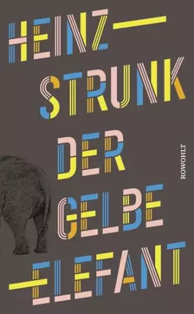 Couverture du produit · Der gelbe Elefant: "Die neuen Texte des Bestsellerautors sind der Hit." Hamburger Abendblatt