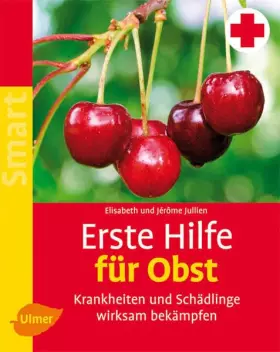 Couverture du produit · Erste Hilfe für Obst: Krankheiten und Schädlinge wirksam bekämpfen (SMART)