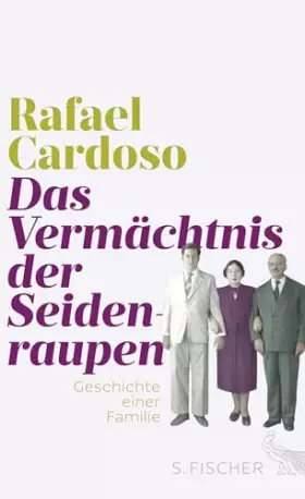 Couverture du produit · Das Vermächtnis der Seidenraupen: Geschichte einer Familie