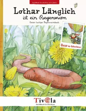 Couverture du produit · Lothar Länglich ist ein Regenwurm: Oscars lustiges Regenwurmbuch