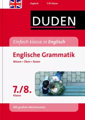 Couverture du produit · Einfach klasse in Englisch – Englische Grammatik 7./8.Klasse: Wissen – Üben – Testen (Duden - Einfach klasse)