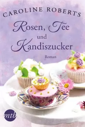 Couverture du produit · Rosen, Tee und Kandiszucker: Roman. Deutsche Erstausgabe