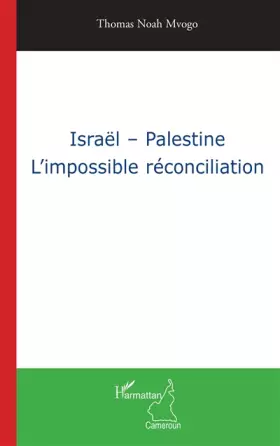 Couverture du produit · Israël - Palestine: L'impossible réconciliation