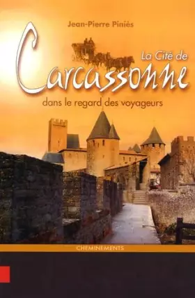 Couverture du produit · La Cité de Carcassonne dans le regard des voyageurs