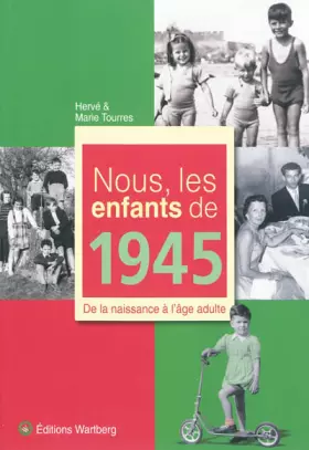 Couverture du produit · Nous, les enfants de 1945 : De la naissance à l'âge adulte