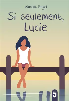 Couverture du produit · Si seulement... Lucie